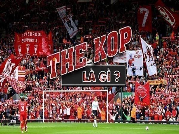 The Kop là gì? Những điều thú vị về cộng đồng fan Liverpool