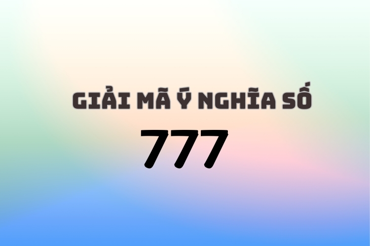 777 có nghĩa là gì?